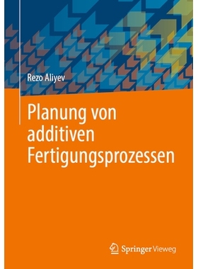 预订 Planung von additiven Fertigungsprozessen 增材制造工艺规划: 9783662701980