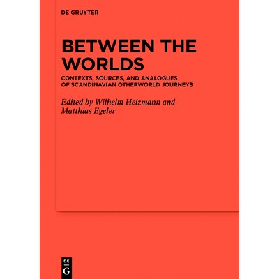 预订 Between the Worlds: Contexts, Sources, and Analogues of Scandinavian Otherworld Journeys 世界之间：斯堪的纳维亚异世