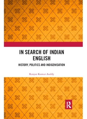 预订 In Search of Indian English: History, Politics and Indigenisation 寻找印度英语：历史、政治与本土化: 9781032176482