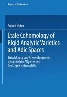 【预订】Étale Cohomology of Rigid Analytic Varieties and Adic Spaces 9783663099925