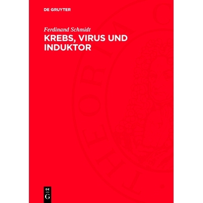 预订 Krebs, Virus und Induktor: Eine Untersuchung über die Krebsentstehung und Ausschnitte aus der speziellen Onkologie