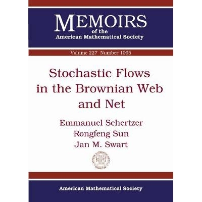预订 Stochastic Flows in the Brownian Web and Net 布朗Web与网结构中的随机流动 (丛书): 9780821890882