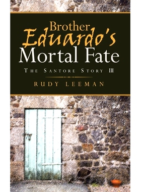 预订 Brother Eduardo’s Mortal Fate: The Santore Story III: 9781951886981