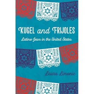 预订 Kugel and Frijoles: Latino Jews in the United States 美国的拉丁裔犹太人: 9780814345764