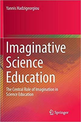 【预售】Imaginative Science Education: The Central Role of Imagination in Science Education