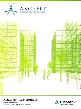 预订 Autodesk Revit 2018 Mep Fundamentals - Imperial: Autodesk Authorized Publisher: 9781946571526