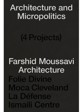 预订 Architecture and Micropolitics: Four Projects by Farshid Moussavi Architecture, 2010-2020 建筑与微观政治：法什德·