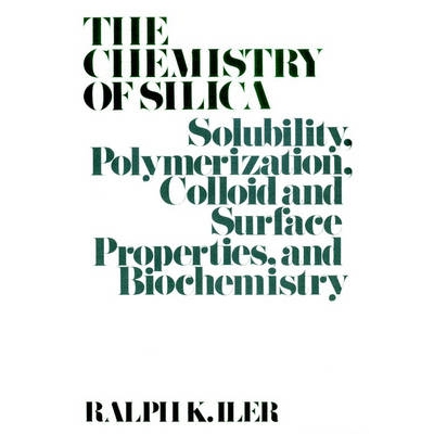 预订 Chemistry of Silica Solubility Polymerization Colloid and Surface Properties and Biochemistry: 9780471024040