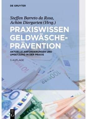预订 Praxiswissen Geldwäscheprävention: Aktuelle Anforderungen und Umsetzung in der Praxis 反洗钱实践知识：当前要求及