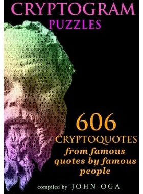 Cryptogram Puzzles: 606 Cryptoquotes from famous quotes by famous people 密码谜题：606 条名人名言密码名言: 978153051201