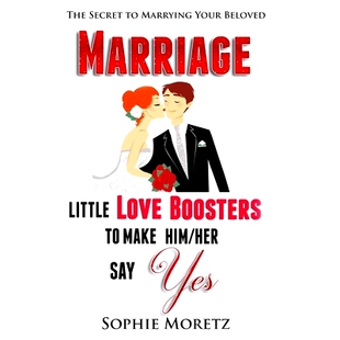 预订 The Secret To Marrying Your Beloved: Little Love Boosters to Make Him/Her Say Yes: 9781517415785