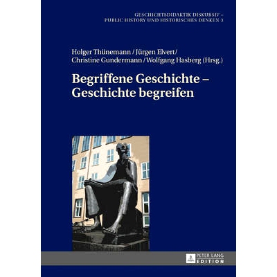预订 Begriffene Geschichte – Geschichte begreifen: 9783631705711
