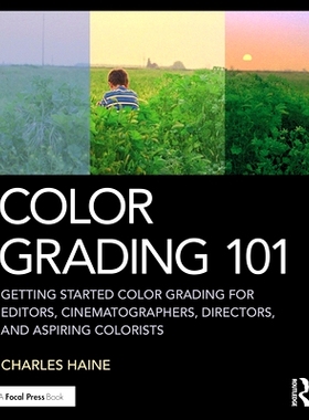 预订 Color Grading 101: Getting Started Color Grading for Editors, Cinematographers, Directors, and Aspiring Colorists
