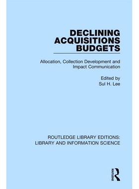 预订 Declining Acquisitions Budgets: Allocation, Collection Development, and Impact Communication 收购预算下降：分配、收