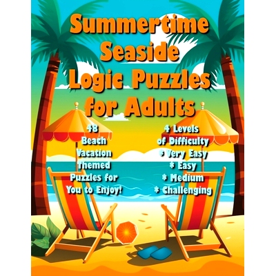 预订 Summertime Seaside Logic Puzzles for Adults: Beach Vacation Themed Logic Puzzles: 9798324307264