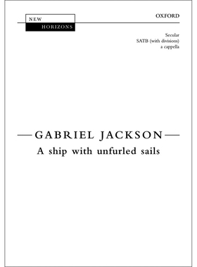 预订 A ship with unfurled sails 张开帆的船：SATB无伴奏混声合唱: 9780193369245