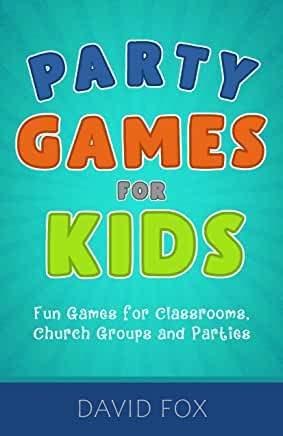 for kids: fun games for classrooms, church groups and parties