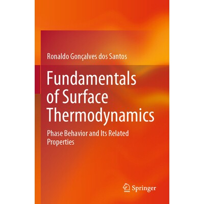 预订 Fundamentals of Surface Thermodynamics Phase Behavior and Its Related Properties 表面热力学基础:相行为及其相关性质