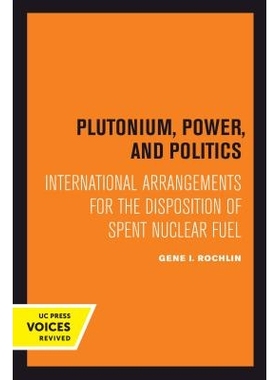 预订 Plutonium, Power, and Politics: International Arrangements for the Disposition of Spent Nuclear Fuel Volume 3: 9780