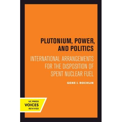 预订 Plutonium, Power, and Politics: International Arrangements for the Disposition of Spent Nuclear Fuel Volume 3: 9780