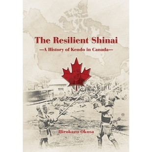 Shinai 9784907009373 加拿大剑道史 The Resilient Canada History 竹剑 预订 坚韧 Kendo