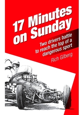 预订 17 Minutes on Sunday: Two drivers battle to reach the * of a dangerous sport: 9781970063264