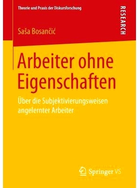 预订 Arbeiter ohne Eigenschaften: Über die Subjektivierungsweisen angelernter Arbeiter 没有个性的工人：论半熟练工人主体