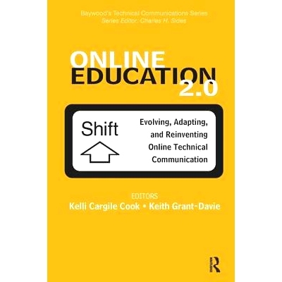 预订 Online Education 2.0: Evolving, Adapting, and Reinventing Online Technical Communication 在线教育2.：发展，适应和重