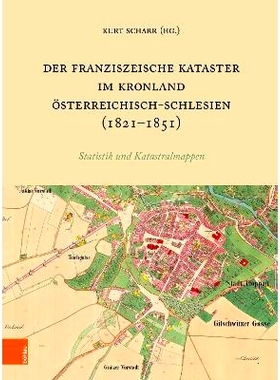 预订 Der Franziszeische Kataster im Kronland Österreichisch-Schlesien (1821-1851): The Franciscan Cadastre in the crown