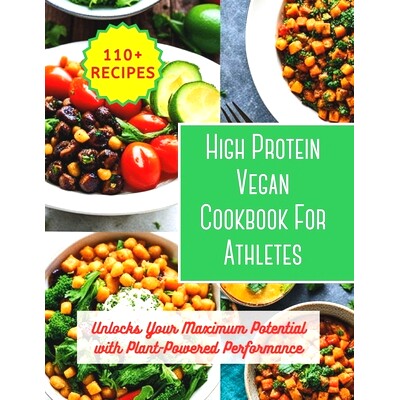 预订 High Protein Vegan Cookbook For Athletes: Unlocks Your Maximum Potential with Plant-Powered Performance: 200 day to