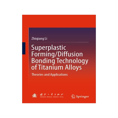 [预订]Superplastic Forming/Diffusion Bonding Technology of Titanium Alloys 9789819939084