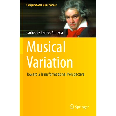 预订 Musical Variation: Toward a Transformational Perspective 音乐的变化:走向转型展望: 9783031314537