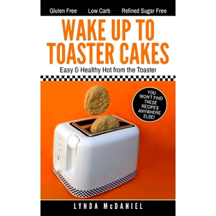 预订 Wake Up to Toaster Cakes: Easy & Healthy Hot from the Toaster: 9780997780833