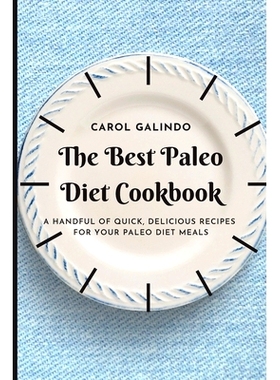 预订 The Best Paleo Diet Cookbook: A Handful of Quick, Delicious Recipes for your Paleo Diet Meals