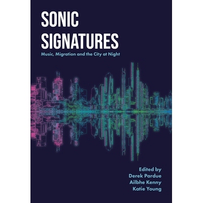 预订 Sonic Signatures: Music, Migration and the City at Night: 9781789386967