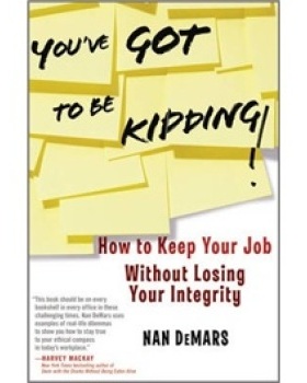【预订】You’Ve Got To Be Kidding! How To Keep Your Job Without Losing Your Integrity