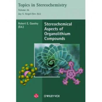 【预订】Stereochemical Aspects of Organolithium Compounds - Topics in Stereochemistry Volume 26