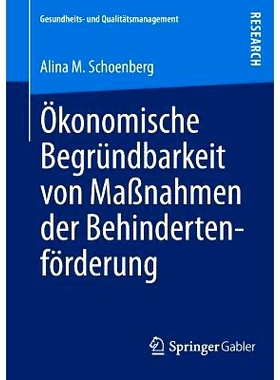 预订 Ökonomische Begründbarkeit von Maßnahmen der Behindertenförderung 对残疾人的支援：经济合理性措施: 9783658005184