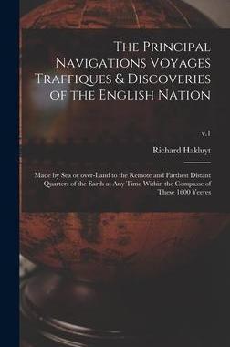 [预订]The Principal Navigations Voyages Traffiques & Discoveries of the English Nation: Made by Sea or Ove 9781013299759