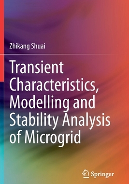 【预订】Transient Characteristics, Modelling and Stability Analysis of Microgrid 9789811584053