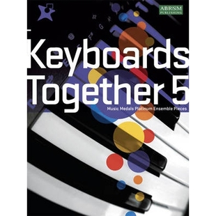 预订 Keyboards Together 5: Music Medals Platinum Keyboard Ensemble Pieces 键盘在一起5: 9781860966989