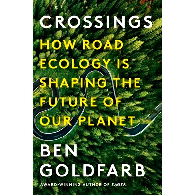 预售 Crossings: How Road Ecology Is Shaping the Future of Our Planet 十字路口：道路生态如何塑造我们星球的未来: 978132400