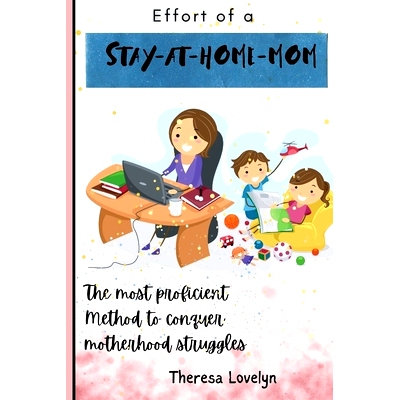 预订 Efforts of a Stay at Home Mom: The Most proficient method to conquer motherhood struggles: 9798861033527