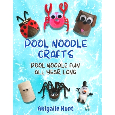 预订 Pool Noodle Crafts: Pool Noodle Fun All Year Long: 9798322838333