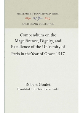 预订 Compendium on the Magnificence, Dignity, and Excellence of the University of Paris in the Year of Grace 1517 巴黎大