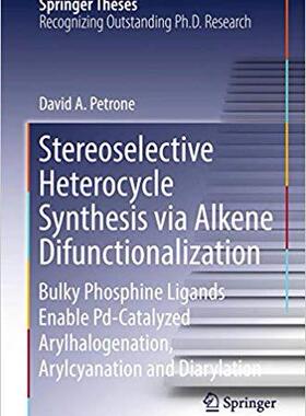 【预售】Stereoselective Heterocycle Synthesis via Alkene Difunctionalization
