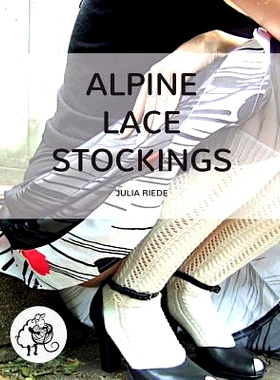 预订 Alpine Lace Stockings: Traditional knitting patterns from Austria and Bavaria: 9781500396275