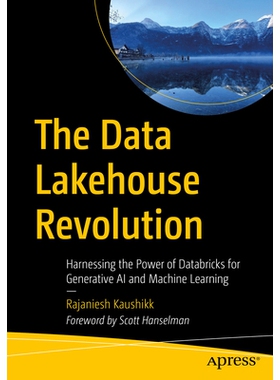 预订 The Data Lakehouse Revolution: Harnessing the Power of Databricks for Generative AI and Machine Learning 数据湖仓一
