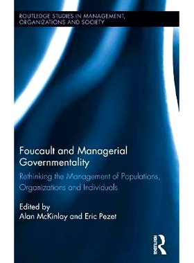 预订 Foucault and Managerial Governmentality: Rethinking the Management of Populations, Organizations and Individuals 福