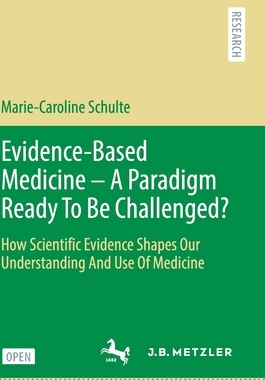 【预订】Evidence-Based Medicine - A Paradigm Ready To Be Challenged?